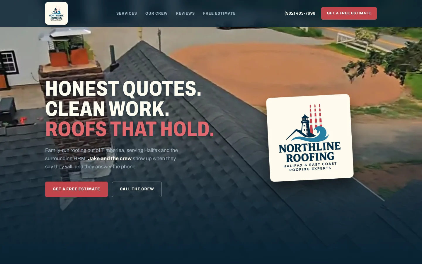 Northline Roofing: 'Honest quotes. Clean work. Roofs that hold.' over metal roof.